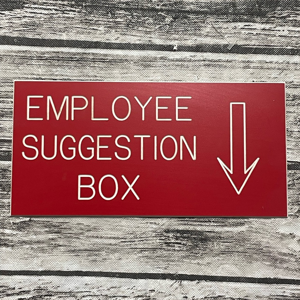 3x6 Employee Suggestion Box Sign (HINT: It goes above the trash can, lol) boss